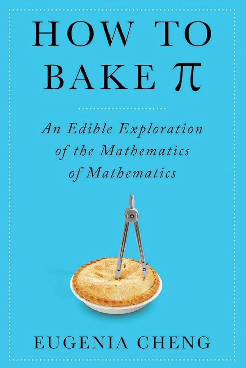 Cover: How to Bake π by Eugenia Cheng